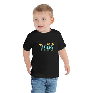 Toddler Chicks Are All Over Me Tee